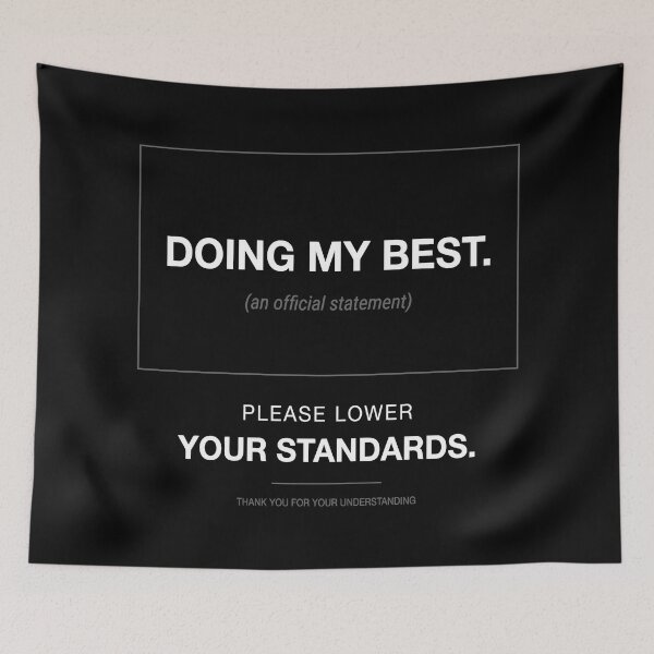 Item preview, Doing My Best. Please Lower Your Standards designed and sold by ModdiesColors.