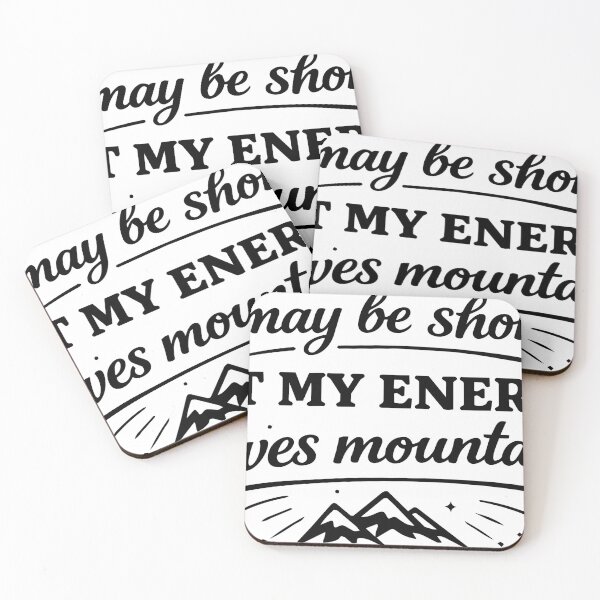 Item preview, I May Be Short But My Energy Moves Mountains designed and sold by Ruthless Joy Collective.