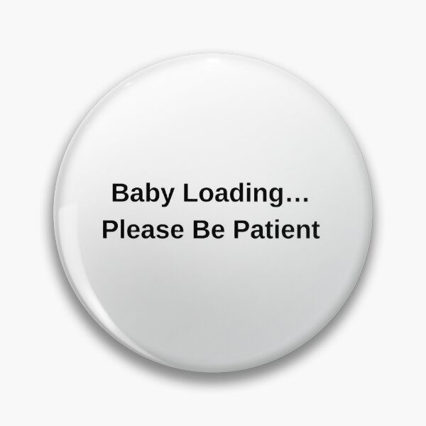 Item preview, Baby Loading Please Be Patient – Funny Pregnancy Announcement Design designed and sold by Byarasstudio.