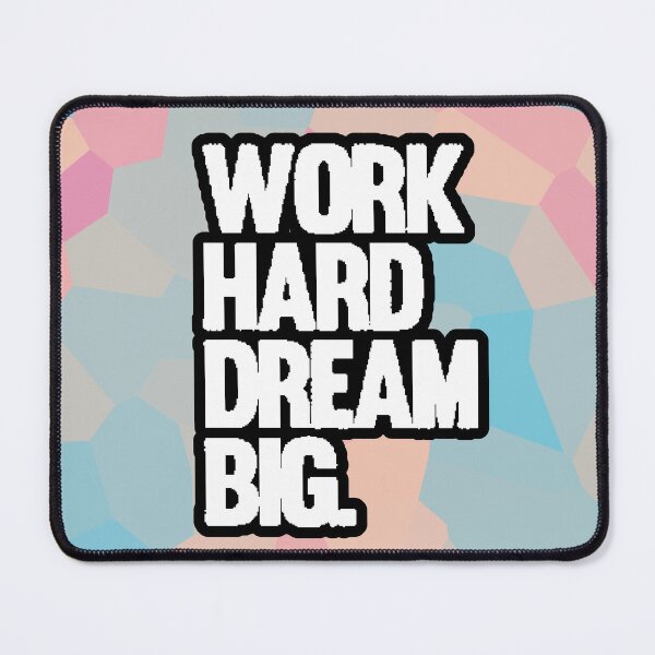 Item preview, Work Hard Dream Big Motivation designed and sold by AstronautMerch.