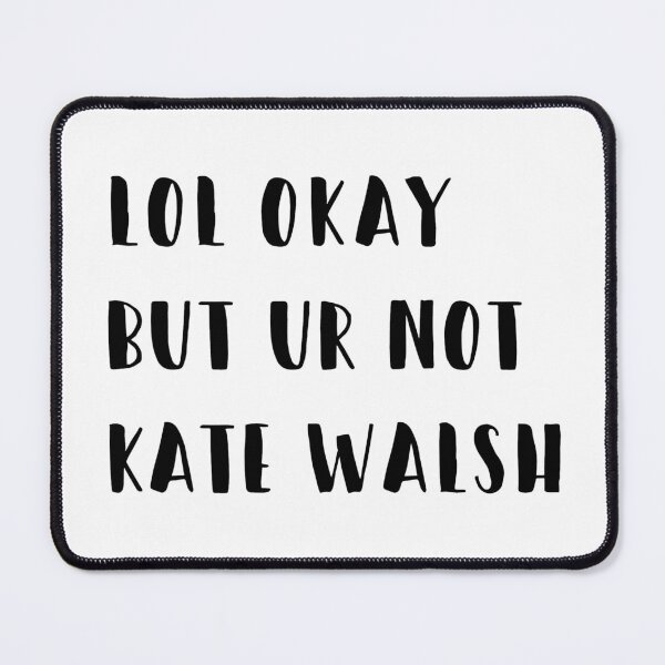 Item preview, lol okay but ur not Kate walsh designed and sold by brucebeourhero.