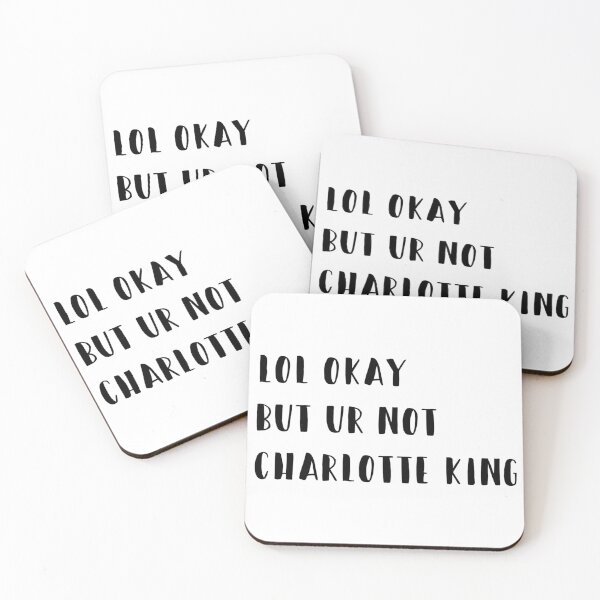 Item preview, lol okay but ur not Charlotte king designed and sold by brucebeourhero.