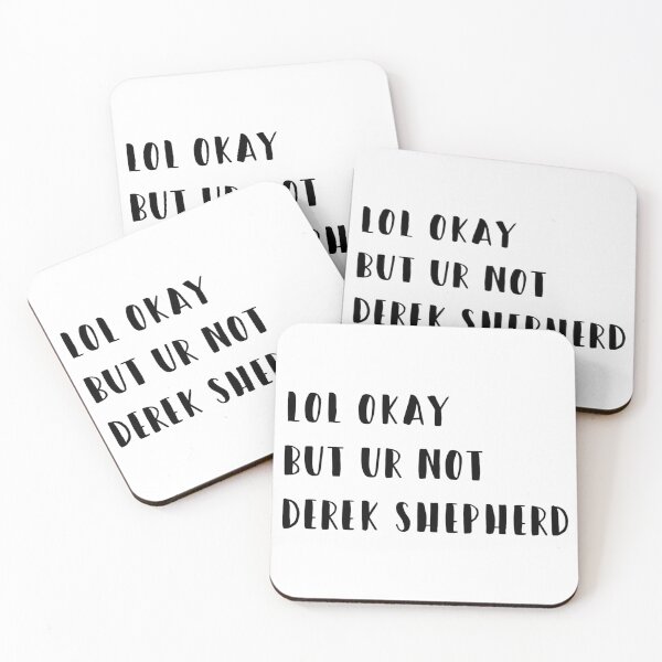 Item preview, lol okay but ur not derek shepherd  designed and sold by brucebeourhero.