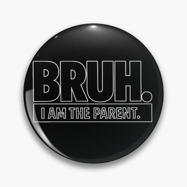 Item preview, Bruh I Am The Parent Funny Gen Z Mom Dad Humor Design designed and sold by Ladys-Gents.