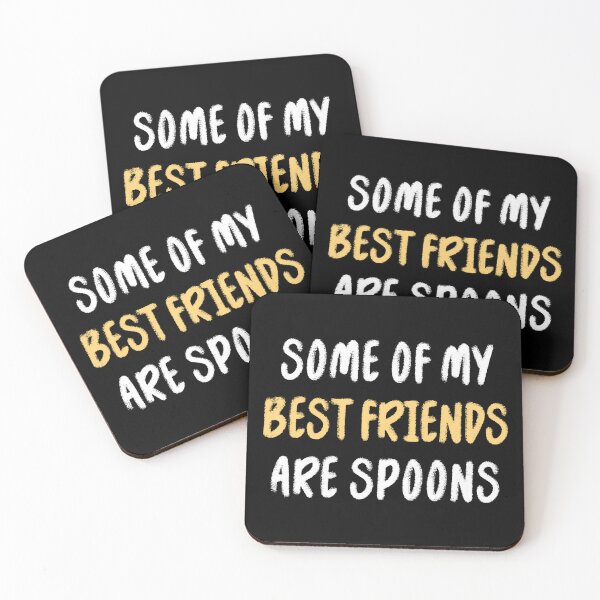 Item preview, Some of Best Friends Spoons Funny T-shirts Tees Pins Stickers Magnets Mugs Gifts Humorous Spoonies Chronic Illness Pain Mental Health designed and sold by ChronicillnessT.