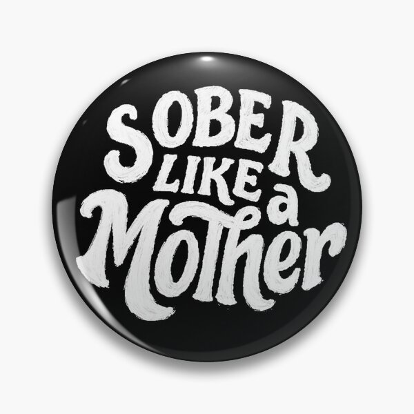 Item preview, Sober Like a Mother designed and sold by redskysign.