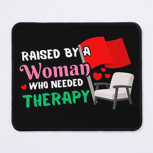 Item preview, Raised By A Woman Who Needed Therapy Funny Dark Humor designed and sold by Fitswear.