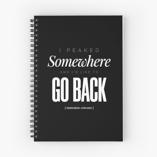Item preview, I Peaked Somewhere And I'd Like To Go Back - Nostalgic Text Quote designed and sold by ModdiesColors.