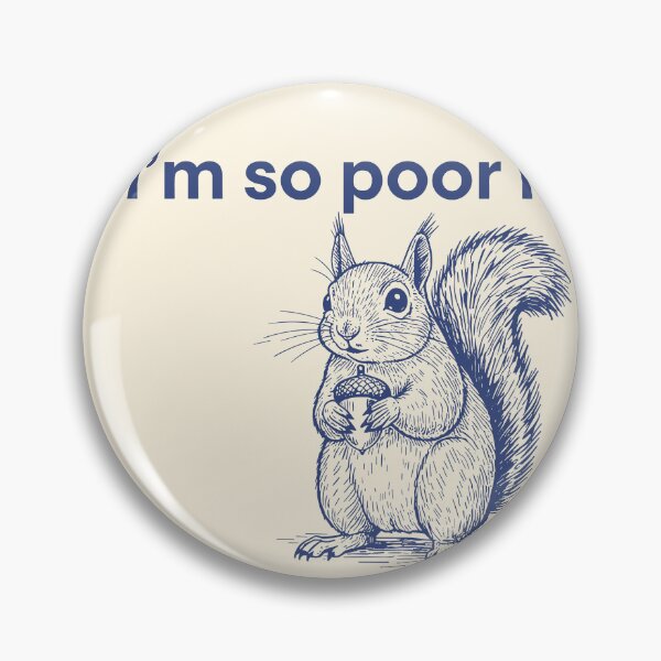 Item preview, Funny Poor Squirrel Holding Acorn Quote Design designed and sold by SassCity.