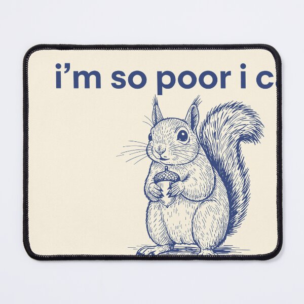 Item preview, Funny Poor Squirrel Holding Acorn Quote Design designed and sold by SassCity.