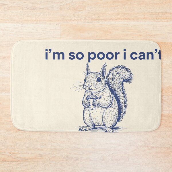 Item preview, Funny Poor Squirrel Holding Acorn Quote Design designed and sold by SassCity.