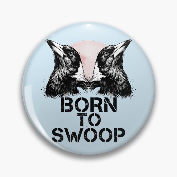 Item preview, Swoop magpie funny Australian saying "born to swoop" Australia Gift Men Woman Kids  designed and sold by Taylor  ART.