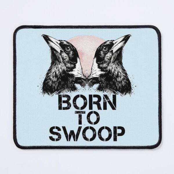 Item preview, Swoop magpie funny Australian saying "born to swoop" Australia Gift Men Woman Kids  designed and sold by Taylor  ART.