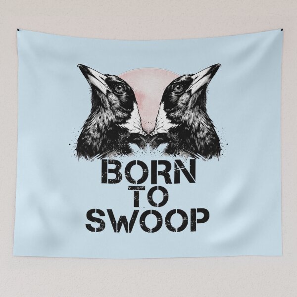 Item preview, Swoop magpie funny Australian saying "born to swoop" Australia Gift Men Woman Kids  designed and sold by Taylor  ART.