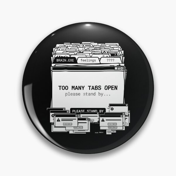 Item preview, Too Many Tabs Open - Funny ADHD Browser Error Glitch designed and sold by ModdiesColors.