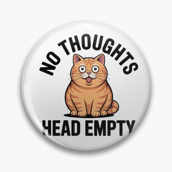 Item preview, No Thoughts Head Empty Funny Cat Lover Gift designed and sold by Mr-wow.