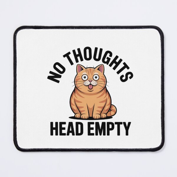 Item preview, No Thoughts Head Empty Funny Cat Lover Gift designed and sold by Mr-wow.