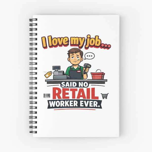 Item preview, I Love My Job Said No Retail Worker Funny designed and sold by CoolTShirtDesign.