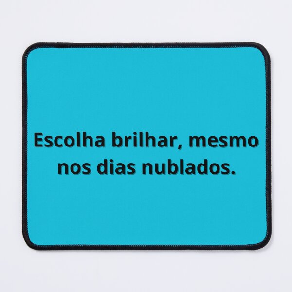 Item preview, Escolha Brilhar, Mesmo nos Dias Nublados – Frase MotivacionalChoose to Shine, Even on Cloudy Days – Inspirational Quote Inspiradora designed and sold by MotivArtes.