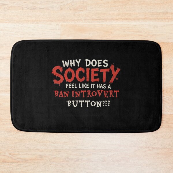 Item preview, Why Does Society Feel Like It Has a Ban Introvert Button? - Funny Social Anxiety Meme Design designed and sold by LoneTide.