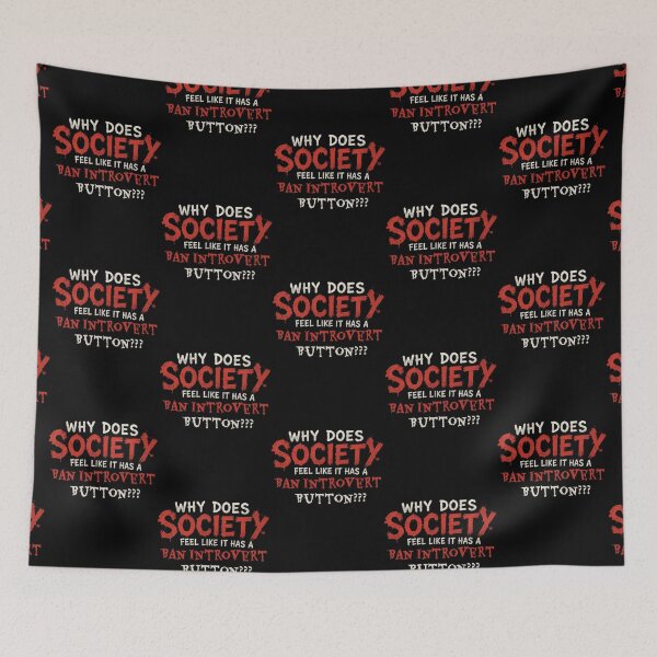Item preview, Why Does Society Feel Like It Has a Ban Introvert Button? - Funny Social Anxiety Meme Design designed and sold by LoneTide.