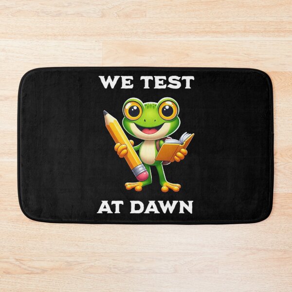 Item preview, We Test At Dawn Funny Frog Test Day designed and sold by TheEndDesign.