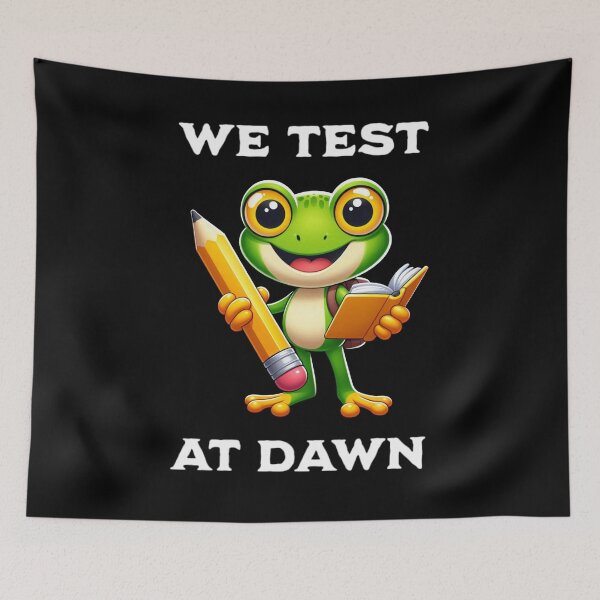 Item preview, We Test At Dawn Funny Frog Test Day designed and sold by TheEndDesign.