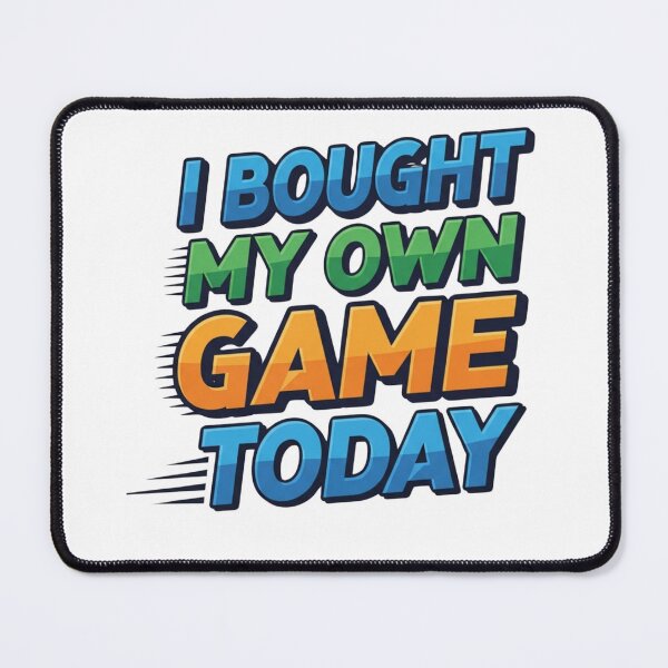 Item preview, I Bought My Own Game Today Funny Gamer Quote designed and sold by Dzblack.