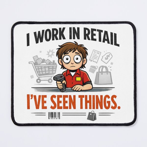 Item preview, I Work in Retail I’ve Seen Things Funny Retail Worker designed and sold by CoolTShirtDesign.