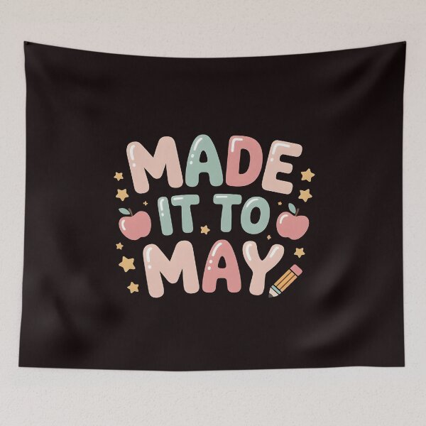 Item preview, Made It to May Teacher Meme – Last Day of School Classroom Humor for Teachers designed and sold by Redgiant87x.