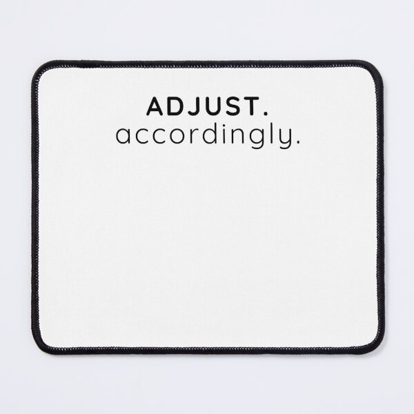 Item preview, Adjust Accordingly – Minimalist Mindset Quote Tee designed and sold by Lynn Creates.