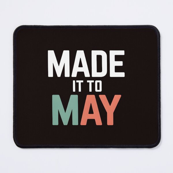 Item preview, Made It to May Teacher – Classroom Humor Teacher Meme Last Day of School Design designed and sold by Redgiant87x.