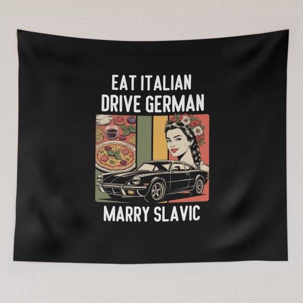 Item preview, Eat Italian Drive German Marry Slavic designed and sold by Naitsebas.