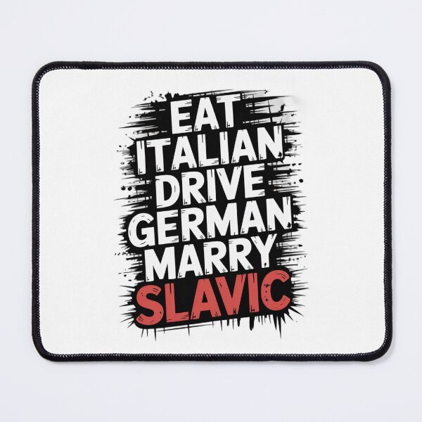 Item preview, Eat Italian Drive German Marry Slavic designed and sold by Naitsebas.