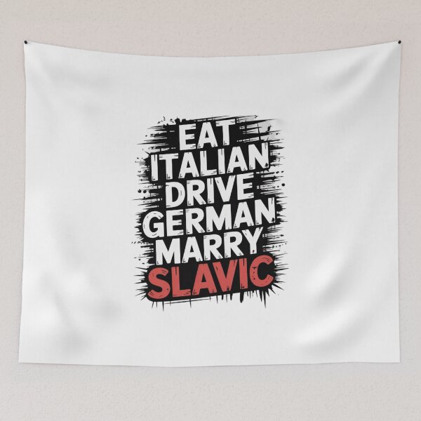 Item preview, Eat Italian Drive German Marry Slavic designed and sold by Naitsebas.