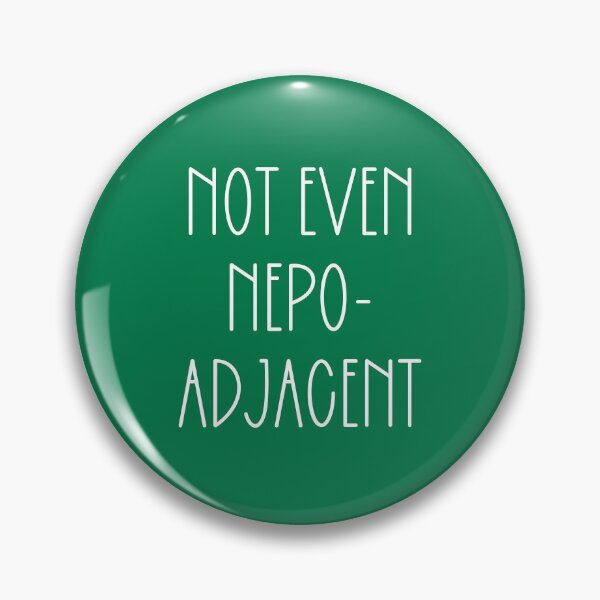Item preview, Not Even Nepo-Adjacent designed and sold by PSCSCo.