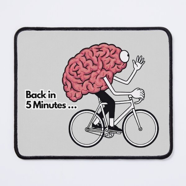 Item preview, Funny Tired Brain - Back in 5 Minutes designed and sold by LiFFYSTYLE.