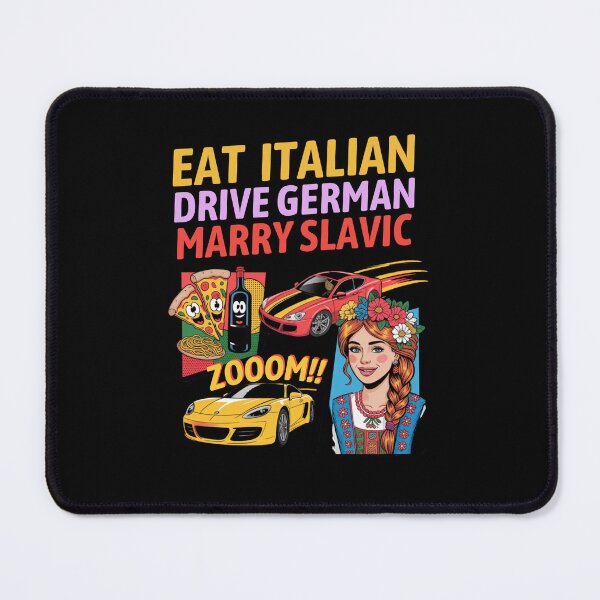 Item preview, Eat Italian Drive German Marry Slavic designed and sold by Naitsebas.