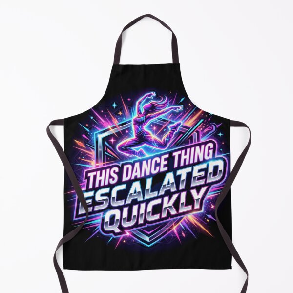 Item preview, This Dance Thing Escalated Quickly designed and sold by KRIS TakeThisShirt POD Shop.