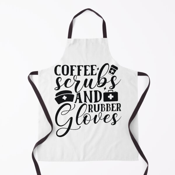 Item preview, Coffee Scrubs Rubber Gloves - Funny Nurse Medical Nursing Life Gift designed and sold by FuzionRaptor.
