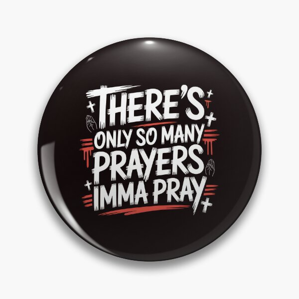 Item preview, There's Only So Many Prayers Imma Pray – Christian Humor Sarcastic Religious designed and sold by Redgiant87x.