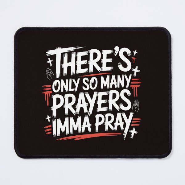 Item preview, There's Only So Many Prayers Imma Pray – Christian Humor Sarcastic Religious designed and sold by Redgiant87x.