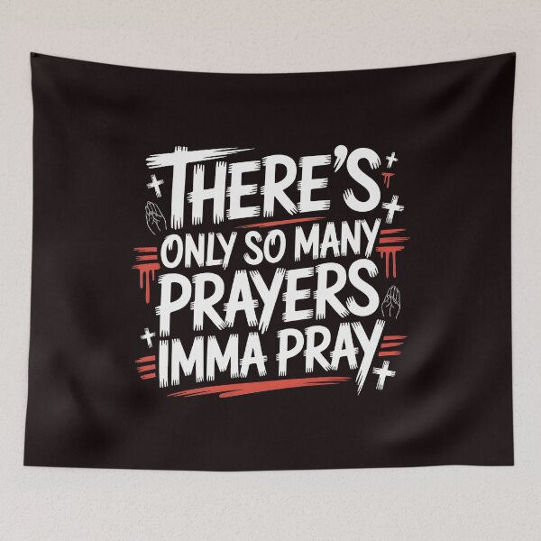 Item preview, There's Only So Many Prayers Imma Pray – Christian Humor Sarcastic Religious designed and sold by Redgiant87x.