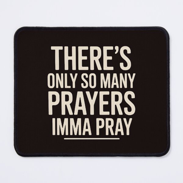 Item preview, There's Only So Many Prayers Imma Pray – Sarcastic Christian Humor Religious designed and sold by Redgiant87x.