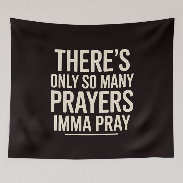 Item preview, There's Only So Many Prayers Imma Pray – Sarcastic Christian Humor Religious designed and sold by Redgiant87x.