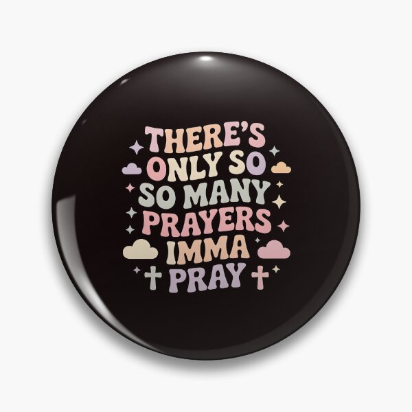 Item preview, There's Only So Many Prayers Imma Pray – Funny Religious Sarcastic Christian Humor Design designed and sold by Redgiant87x.