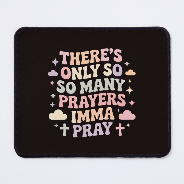 Item preview, There's Only So Many Prayers Imma Pray – Funny Religious Sarcastic Christian Humor Design designed and sold by Redgiant87x.