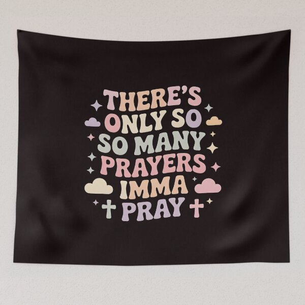 Item preview, There's Only So Many Prayers Imma Pray – Funny Religious Sarcastic Christian Humor Design designed and sold by Redgiant87x.
