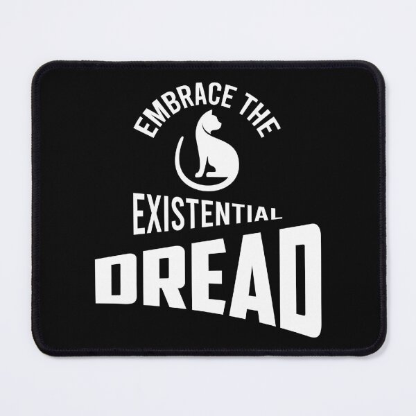 Item preview, Embrace the Existential Dread – Cat Dark Humor Design designed and sold by EmeraldeaArt.