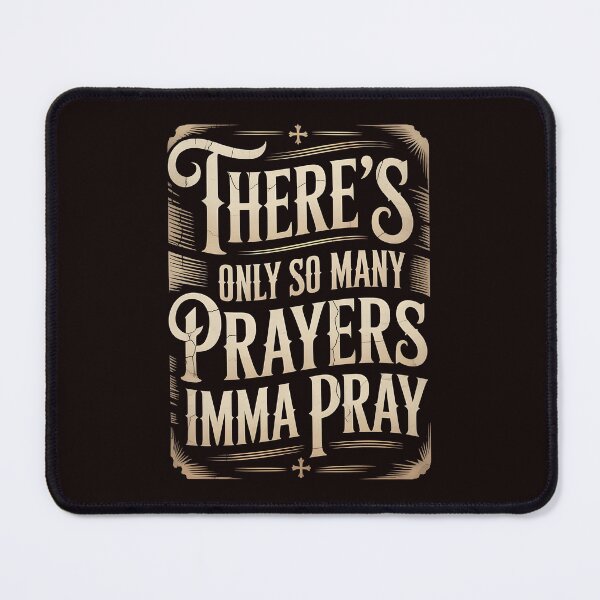 Item preview, There's Only So Many Prayers Imma Pray – Christian Humor Religious Sarcastic Gift designed and sold by Redgiant87x.
